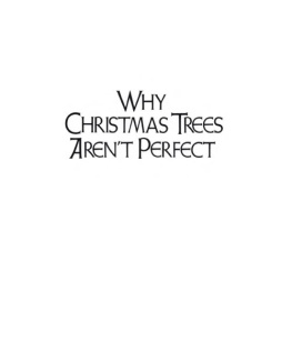 Richard H. Schneider - Why Christmas Trees Arent Perfect