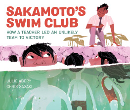 Julie Abery - Sakamotos Swim Club: How a Teacher Led an Unlikely Team to Victory