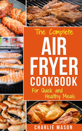 Charlie Mason Air fryer cookbook: Air fryer recipe book and Delicious Air Fryer Recipes Easy Recipes to Fry and
