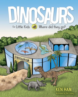 Ken Ham - Dinosaurs for Little Kids: Where Did They Go?