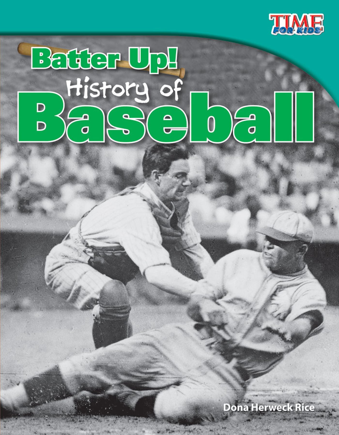 Dona Herweck Rice Batter Up History of Baseball Rice Baseball Baseball - photo 1