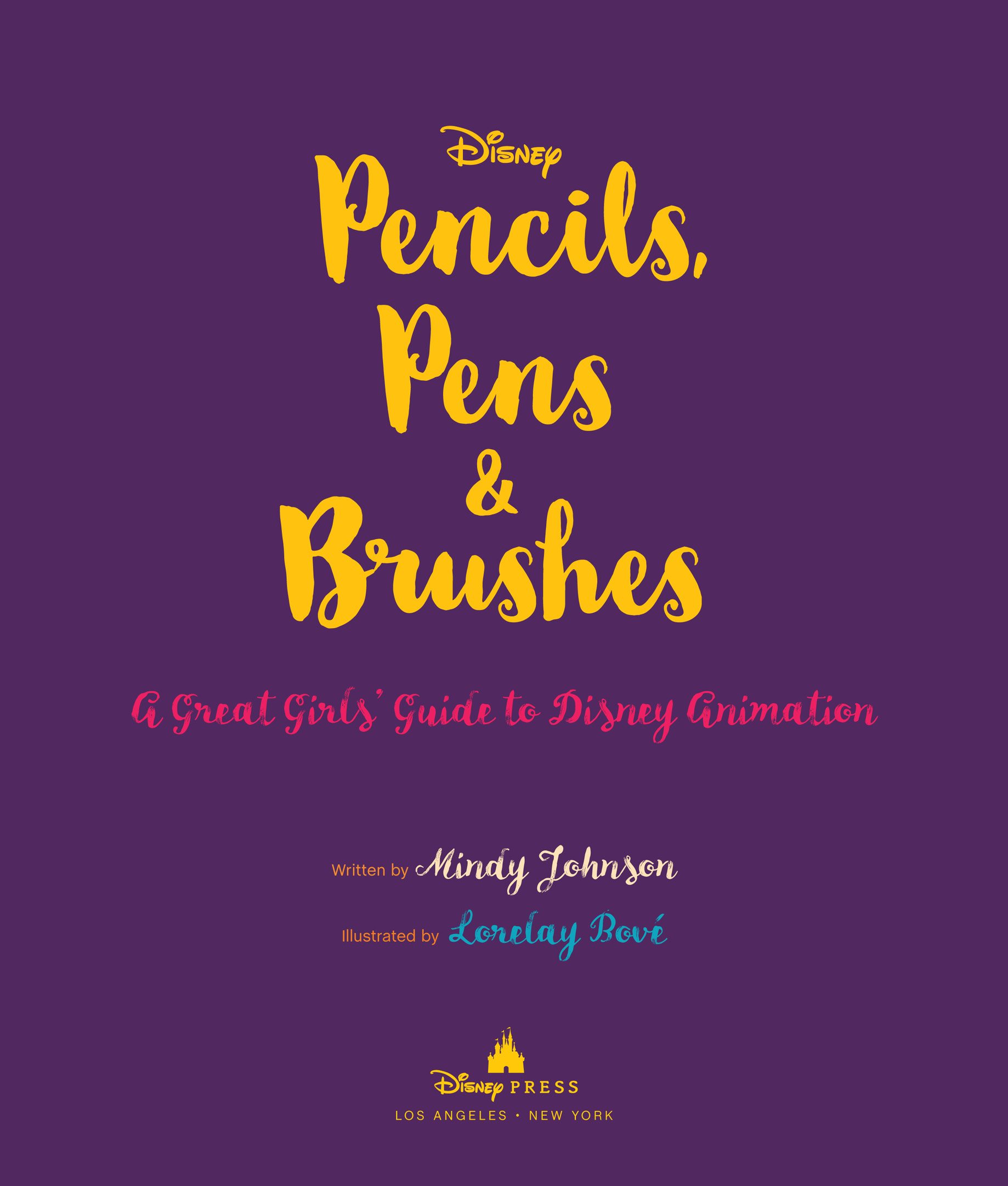 Pencils Pens Brushes Great Girls of Disney Animation - photo 3