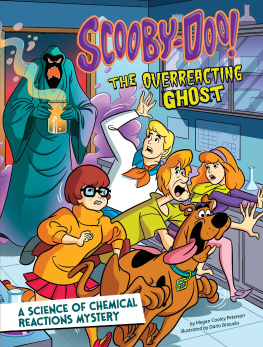 Megan Cooley Peterson - Scooby-Doo! a Science of Chemical Reactions Mystery: The Overreacting Ghost