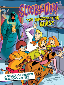 Megan Cooley Peterson Scooby-Doo! a Science of Chemical Reactions Mystery: The Overreacting Ghost