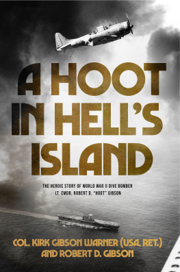 (USA Ret.) Col. Kirk Warner - A Hoot in Hells Island: The Heroic Story of World War II Dive Bomber Lt. Cmdr. Robert D. Hoot Gibson