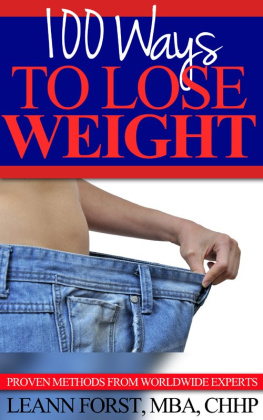 Leann Forst - 100 Ways To Lose Weight: Proven Methods From Worldwide Experts