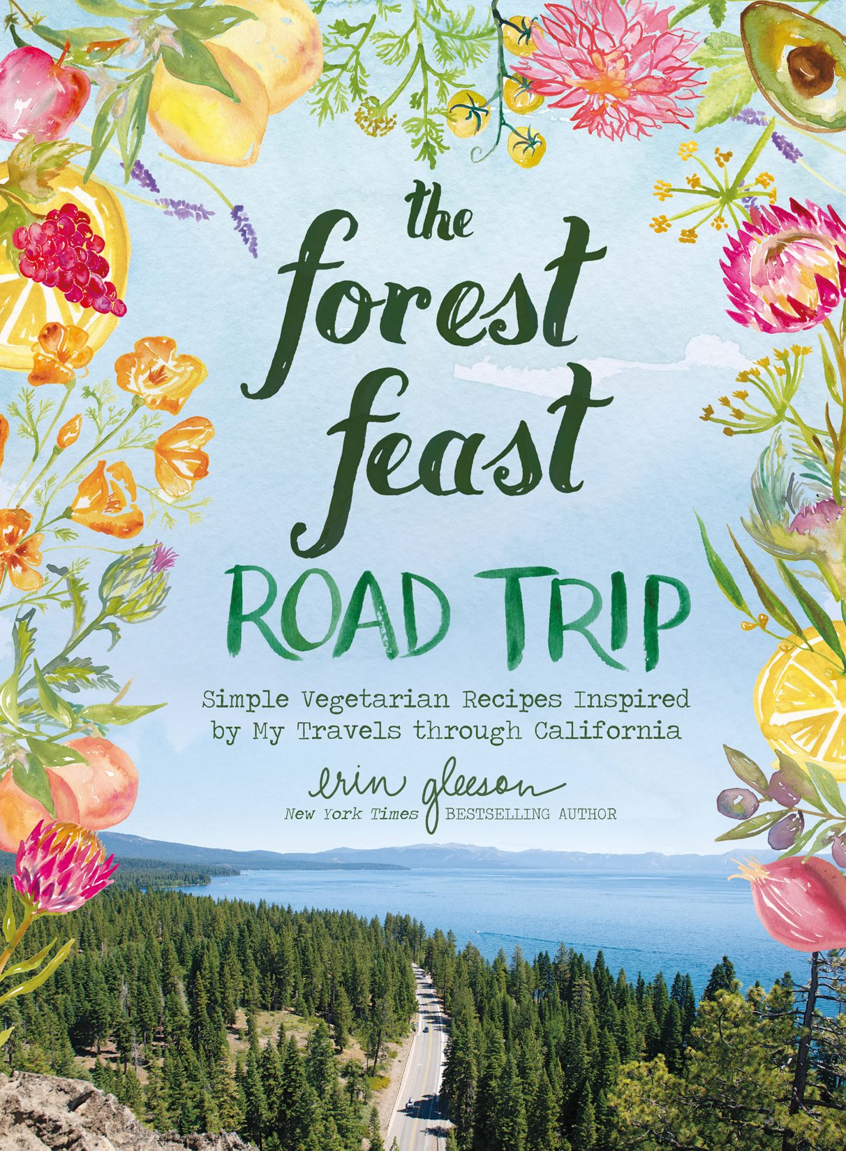 The Forest Feast Road Trip Simple Vegetarian Recipes Inspired by My Travels through California - photo 1