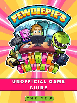 The Yuw - PewDiePies Tuber Simulator Unofficial Game Guide
