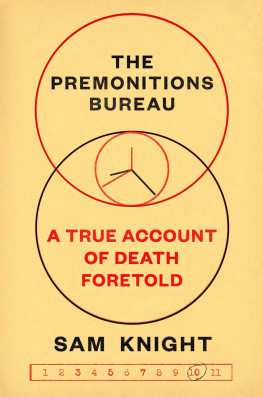 Sam Knight The Premonitions Bureau: A True Story