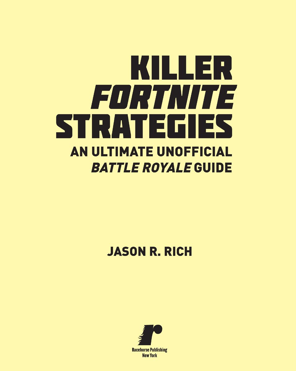 This book is not authorized or sponsored by Epic Games Inc or any other - photo 3