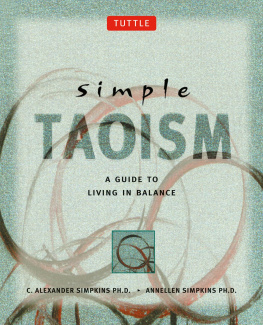 C. Alexander Simpkins - Simple Taoism: A Guide to Living in Balance