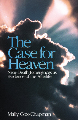Mally Cox-Chapman - The Case for Heaven, Near Death Experiences as Evidence of the Afterlife