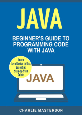 Charlie Masterson - Java: Beginners Guide to Programming Code with Java