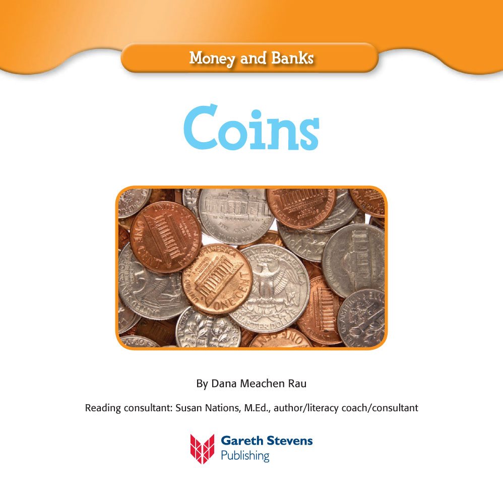 Money and Banks Coins By Dana Meachen Rau Reading consultant Susan - photo 3