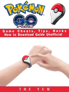 The Yuw - Pokemon Go Plus Game Cheats, Tips, Hacks How to Download Unofficial