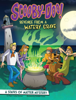 Megan Cooley Peterson Scooby-Doo! a States of Matter Mystery: Revenge from a Watery Grave