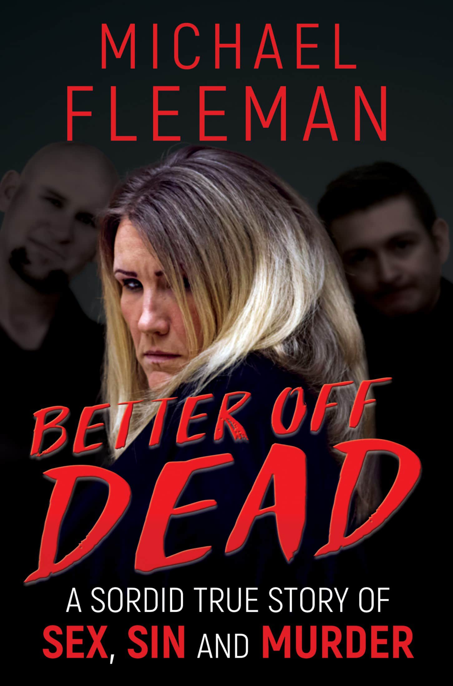 BETTER OFF DEAD A SORDID TRUE STORY OF SEX SIN AND MURDER BY - photo 1