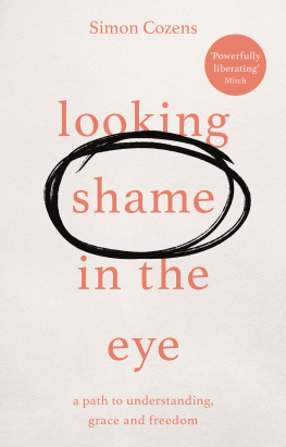 Simon Cozens - Looking Shame in the Eye: A Path to Understanding, Grace and Freedom