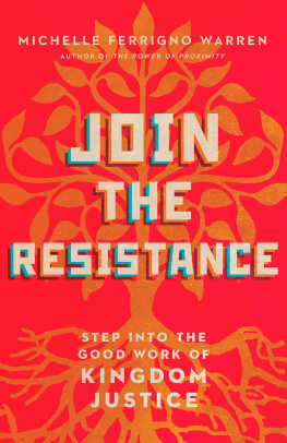 Michelle Ferrigno Warren Join the Resistance: Step Into the Good Work of Kingdom Justice