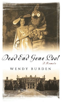 Wendy Burden Dead End Gene Pool: A Memoir