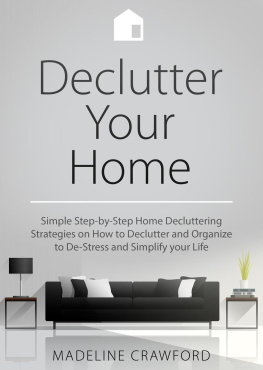 Madeline Crawford - Declutter your Home: Simple Step-by-Step Decluttering Strategies on How to Declutter and Organize