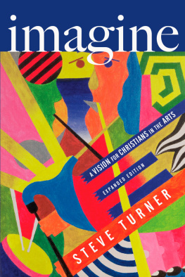 Steve Turner Imagine: A Vision for Christians in the Arts