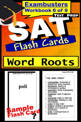 SAT Exambusters - SAT Test Prep Word Roots Review--Exambusters Flash Cards--Workbook 6 of 9: SAT Exam Study Guide