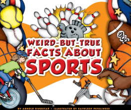 Arnold Ringstad - Weird-but-True Facts about Sports