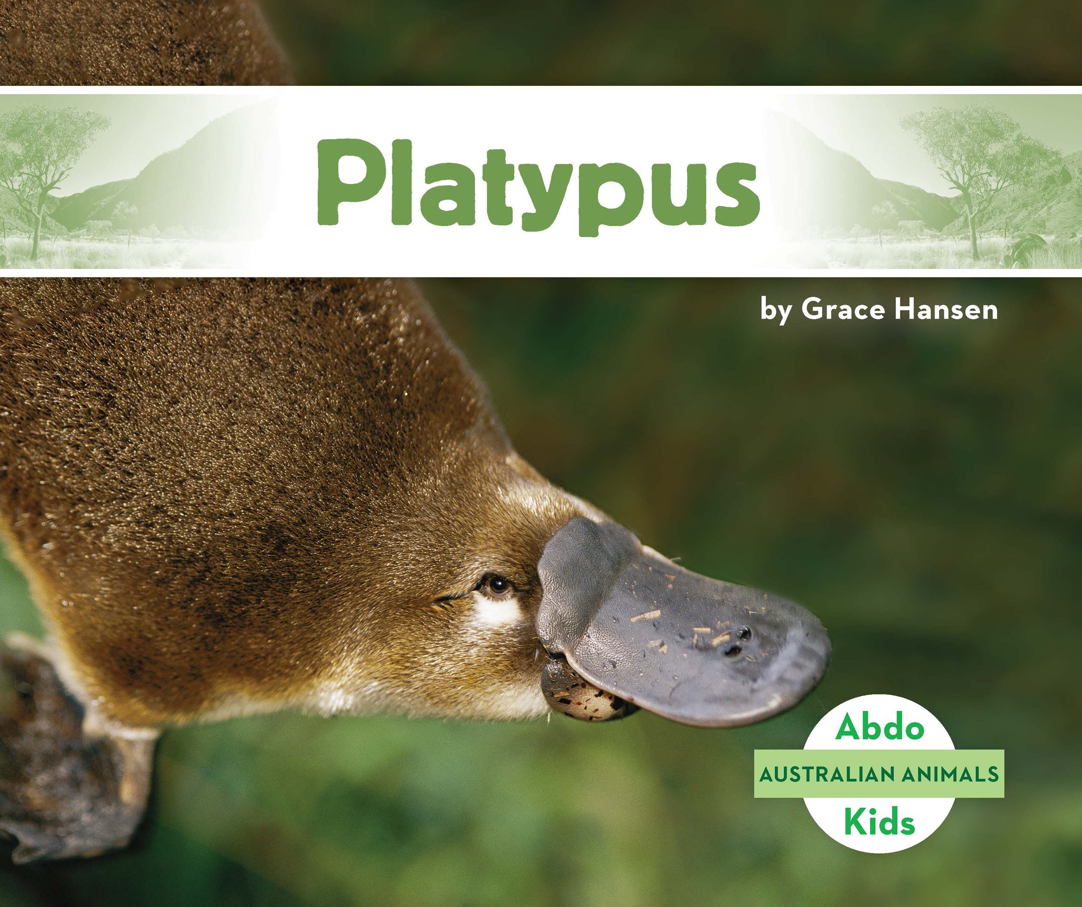 Abdo Kids AUSTRALIAN ANIMALS Platypus by Grace Hansen Abdo Kids Jumbo - photo 1