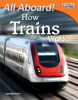 Jennifer Prior All Aboard! How Trains Work