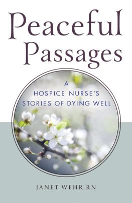 Janet Wehr Peaceful Passages: A Hospice Nurses Stories of Dying Well