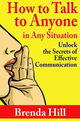 Brenda Hill - How to Talk to Anyone in Any Situation: Unlock the Secrets of Effective Communication