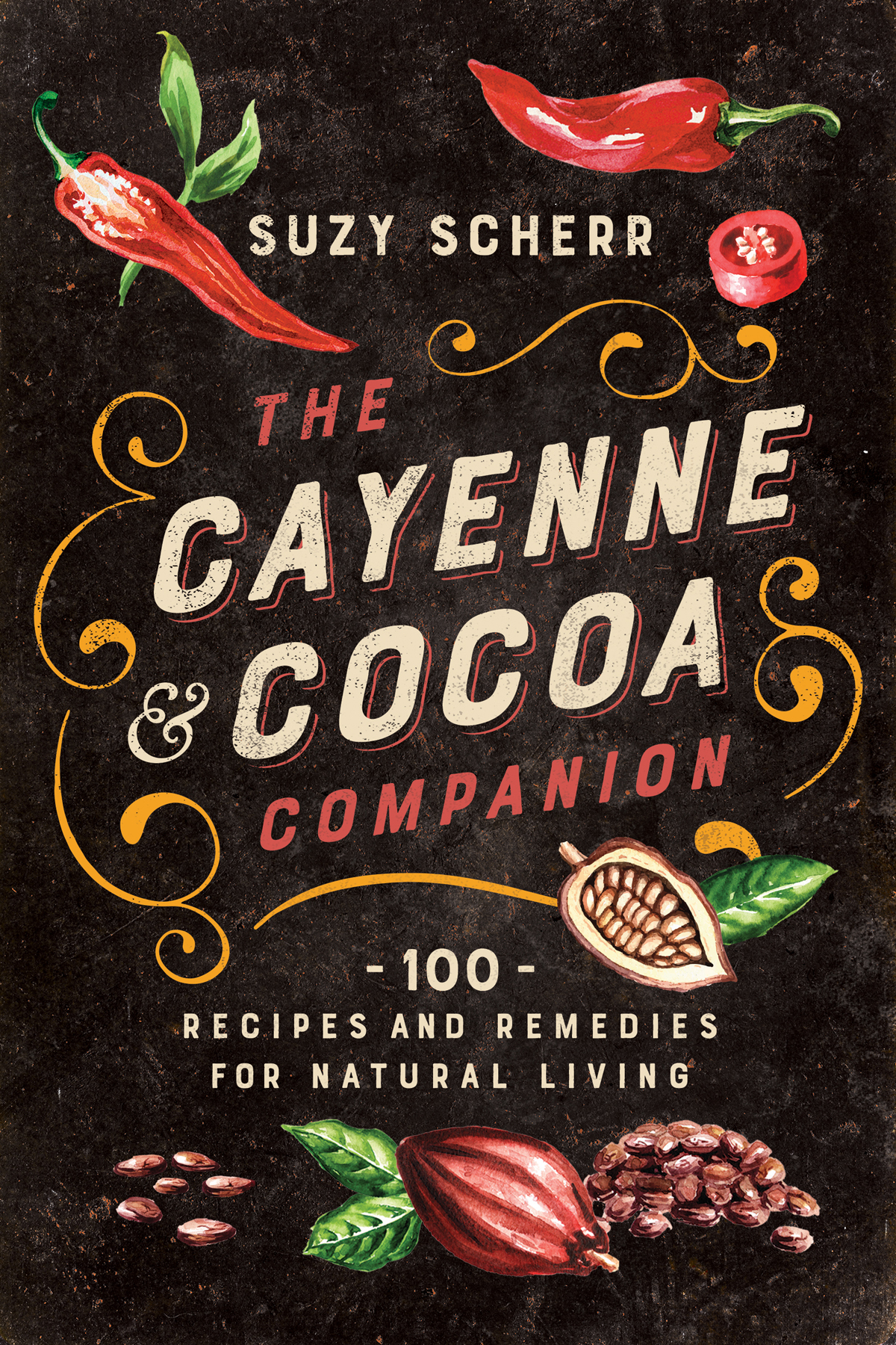 THE CAYENNE COCOA COMPANION 100 RECIPES AND REMEDIES FOR NATURAL LIVING - photo 1