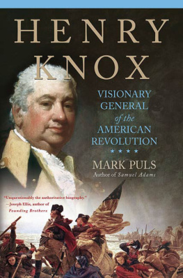 Mark Puls - Henry Knox: Visionary General of the American Revolution