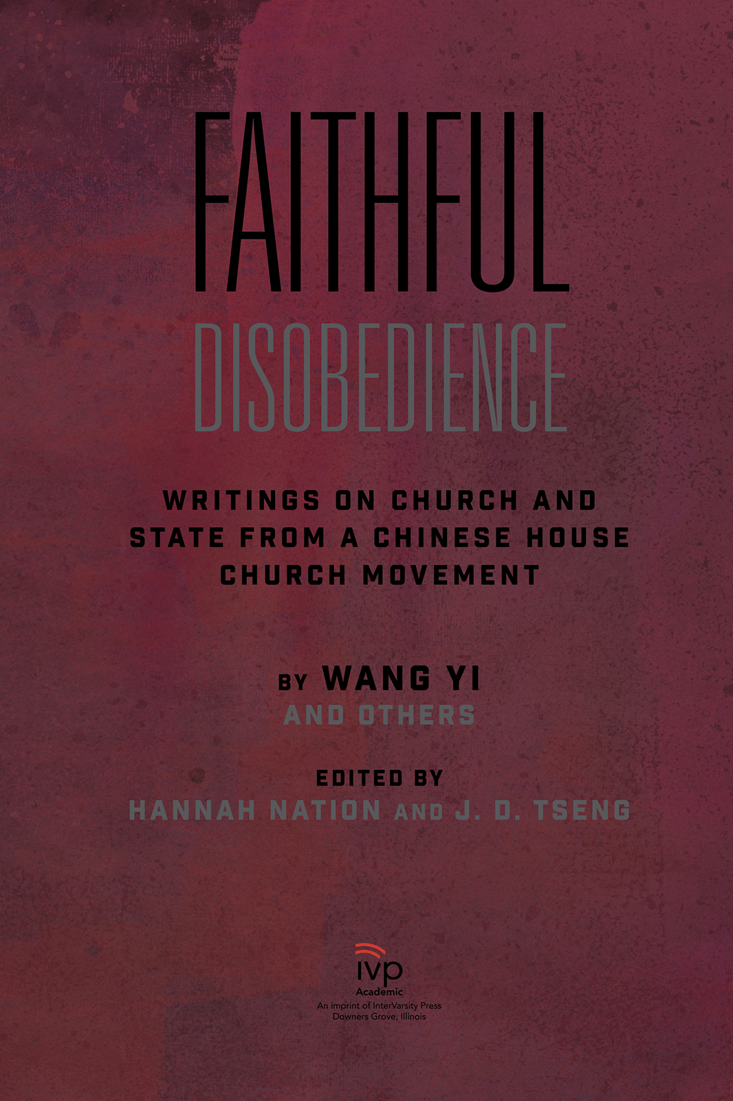 Faithful Disobedience Writings on Church and State from a Chinese House Church Movement - image 1