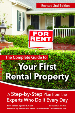 Teri B. Clark The Complete Guide to Your First Rental Property: A Step-by-Step Plan from the Experts Who Do It Every Day