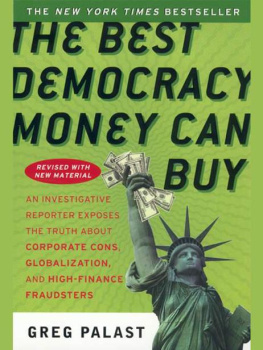 Greg Palast The Best Democracy Money Can Buy: The Truth About Corporate Cons, Globalization and High-Finance Fraudsters