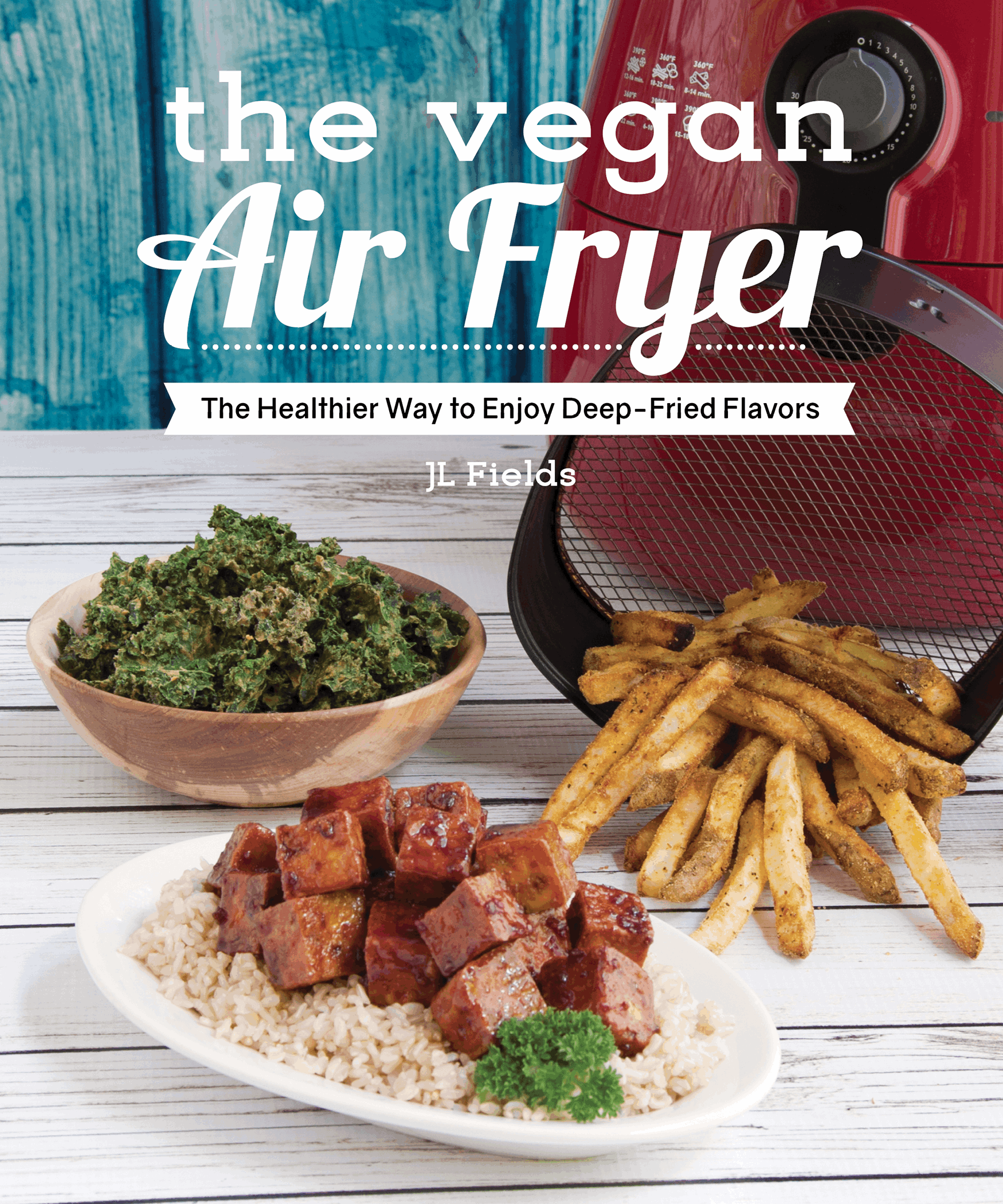 The Vegan Air Fryer The Healthier Way to Enjoy Deep-Fried Flavors Copyright - photo 1