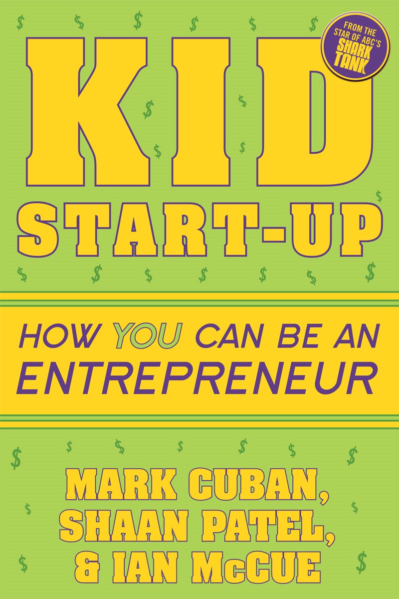 Kid Start-Up How YOU Can Become an Entrepreneur - image 1