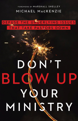 Michael MacKenzie - Dont Blow Up Your Ministry: Defuse the Underlying Issues That Take Pastors Down