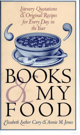 Elisabeth Luther Cary Books and My Food: Literary Quotations and Recipes for Every Day in the Year