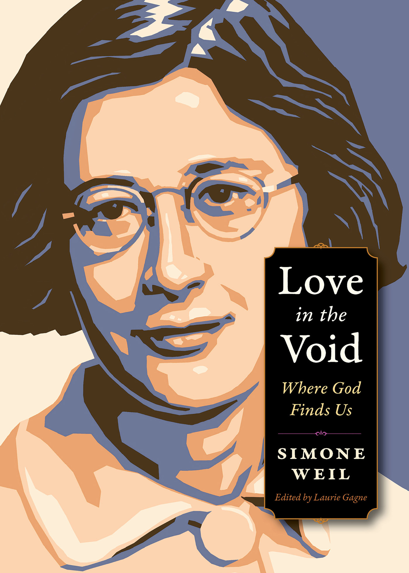 Love in the Void Love in the Void Where God Finds Us Simone Weil Edited - photo 1