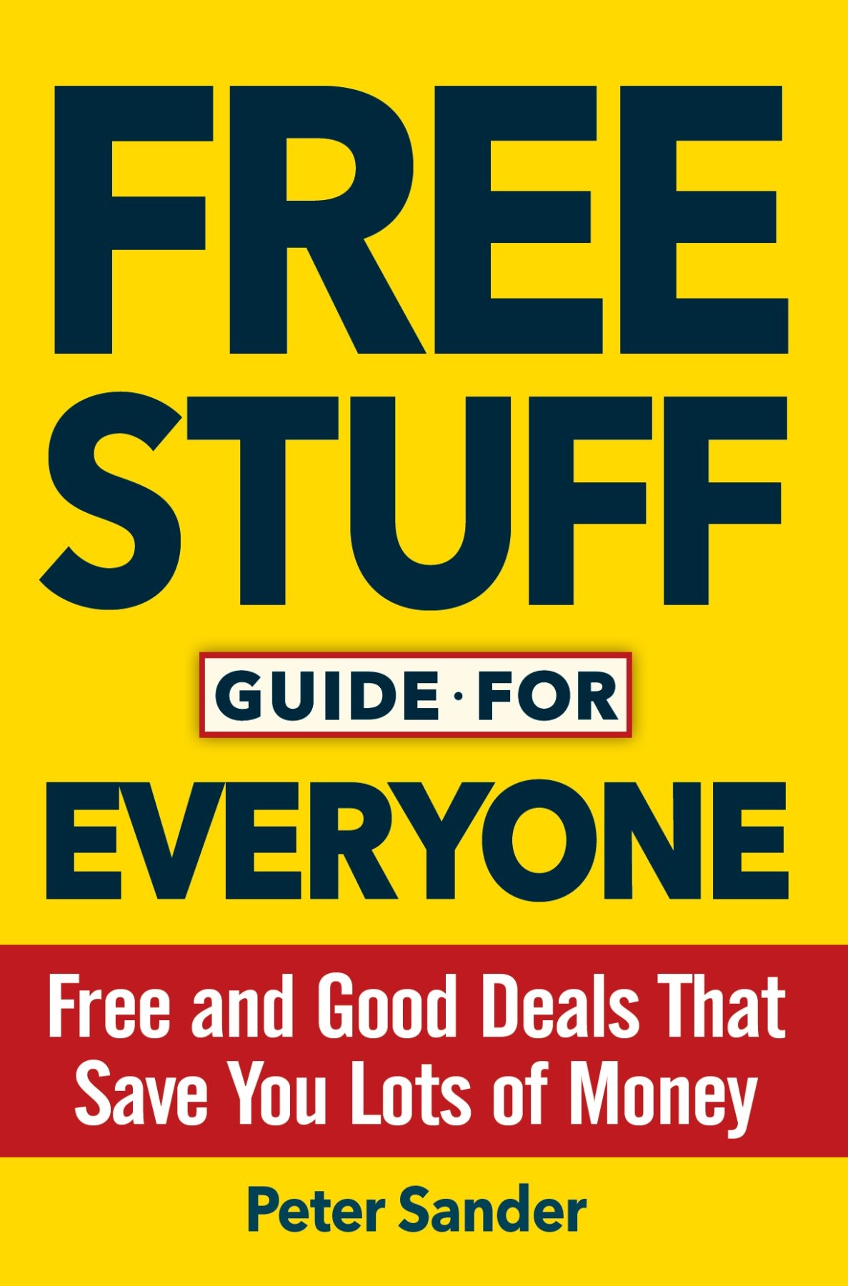 FREE STUFF Guide for Everyone Free and Good Deals That Save You Lots of Money - photo 1