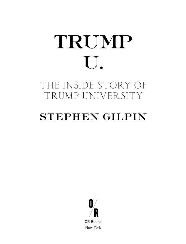 2018 Stephen Gilpin Published by OR Books New York Visit our website at - photo 2