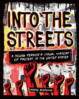 Marke Bieschke - Into the Streets: A Young Persons Visual History of Protest in the United States