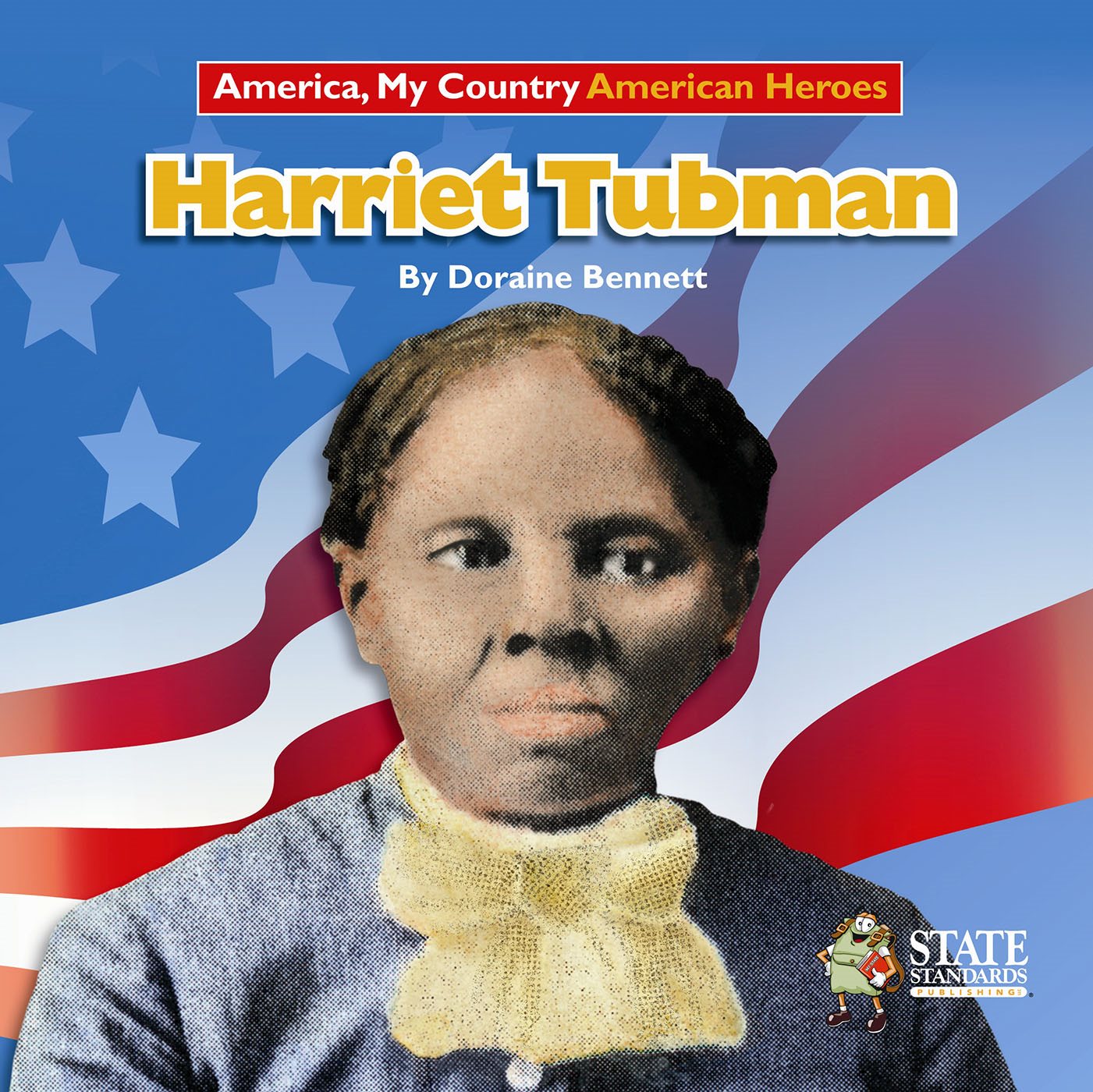 Harriet Tubman 9OUR3TATEs9OUR3TANDARDSs9OURRADEEVEL America My Country - photo 1