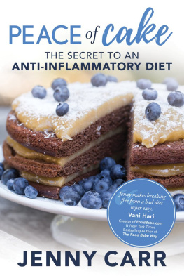 Jenny Carr - Peace of Cake: The Secret to an Anti-Inflammatory Diet