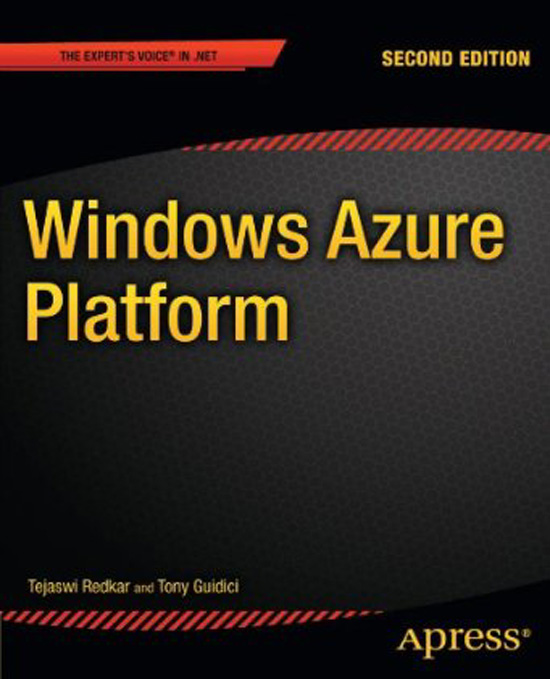 Windows Azure Platform Copyright 2011 by Tejaswi Redkar and Tony Guidici All - photo 1