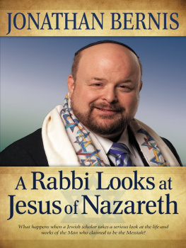 Jonathan Bernis A Rabbi Looks at Jesus of Nazareth