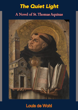 Louis de Wohl - The Quiet Light: A Novel of St. Thomas Aquinas